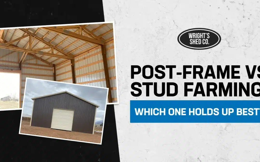 Post-Frame vs Stud Framing: Which One Holds Up Best?