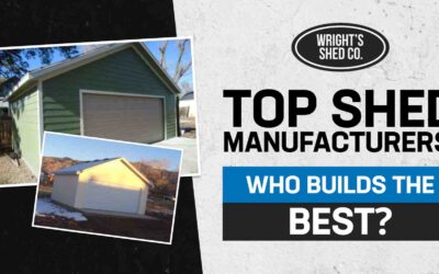 Top Shed Manufacturers: Who Builds the Best?
