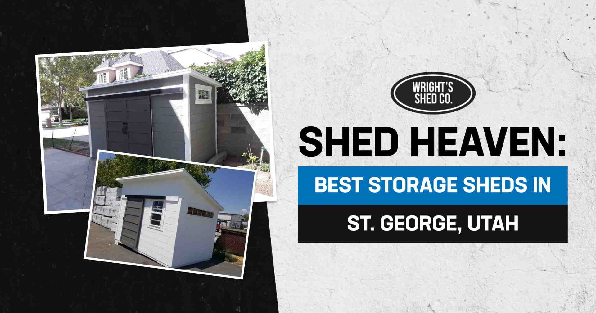 Two custom-built sheds by Wright’s Shed Co. showcasing the best storage sheds in St. George, Utah