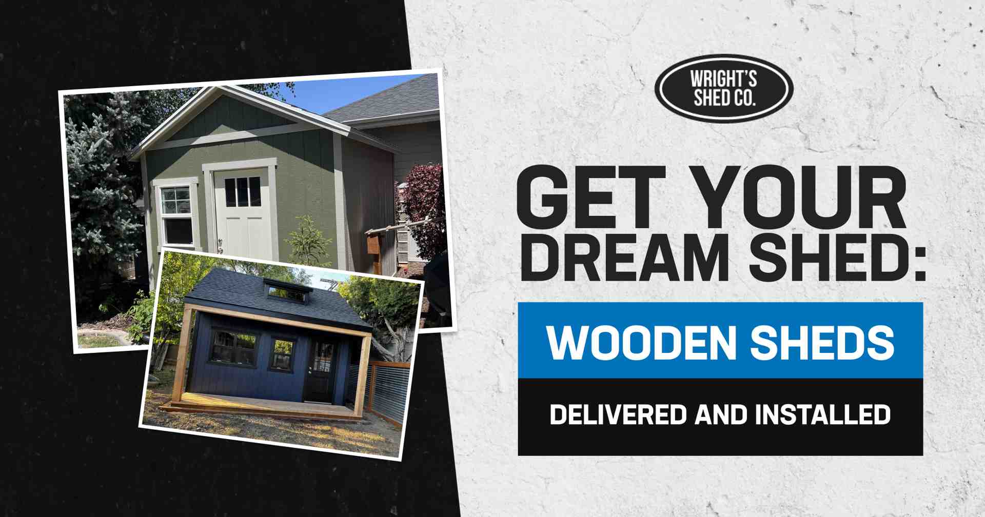 Two custom backyard wooden sheds with modern finishes, promoting wooden sheds delivered and installed by Wright’s Shed Co
